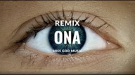Miss God - ONA REMIX