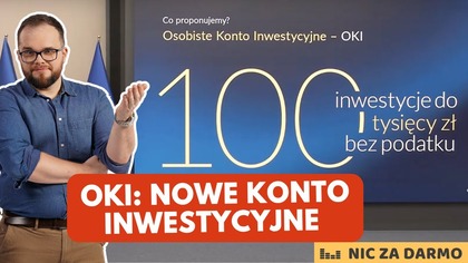 Zapisy na konferencję (Warszawa lub online):
 https://edukacjaekonomiczna.org/wakacje-z-inwestowaniem-2025/ 

Podatek Belki miało być obniżenie podatku, miały być ulgi, miała koncepcja, która sprawi, że będziemy więcej oszczędzać, inwestować i wspierać polską gospodarkę, płacąc przy tym mniejszy podatek od zysków kapitałowych. Z tych obietnic finalnie dostaliśmy  OKI! Osobiste konto inwestycyjne. Dzisiaj nieco głębsza analiza tego pomysłu, na chłodno, bo kilka dni po jego ogłoszeniu. 

Dzisiaj w programie:
- co wnosi nowy pomysł z OKI i dla kogo jest, 
- popatrzymy na produkt z perspektywy całego kraju i niszy inwestorskiej
- spróbujemy wejść ponad polityczne podziały i spojrzeć na szklankę do połowy pełną  

Mały spoiler: wszystko zależy od oczekiwań. Jeśli zakładaliście, że zniknie podatek Belki, to będziecie zawiedzeni. Jeśli zakładaliście, że to się w ogóle nie uda, no to hurra, mamy dla was oszczędności liczone w tysiącach złotych  Poza tym dzisiaj mamy tylko koncepcję, a nie projekt ustawy. Do tematu na pewno wrócimy, gdy już zobaczymy konkretne propozycje przepisów.

 https://finansoweksiazki.pl/ - znajdziesz tu najlepsze książki o finansach i inwestowaniu

Subskrybuj podcast:
Spreaker  https://www.doradca.tv/nzdspreaker  
Spotify  https://www.doradca.tv/nzdspotify   
Apple Podcasts  https://www.doradca.tv/nzdapplepodcast  
Google Podcasts  https://www.doradca.tv/NZDpodcastgoogle 
Soundcloud  https://www.doradca.tv/nzdsoundcloud 
Więcej linków tutaj  https://doradca.tv/nic-za-darmo/

Facebook  https://www.facebook.com/doradcatv
Twitter  https://twitter.com/TomaszJaroszek
Posłuchaj  https://ffm.bio/doradcatv

Kontakt (Pytania/propozycje współpracy)  kontakt@doradca.tv

Treść wpisów i analiz publikowanych na niniejszym blogu jest wyłącznie wyrazem osobistych poglądów Autora i nie stanowi rekomendacji w rozumieniu przepisów Rozporządzenia Ministra Finansów z dnia 19 października 2005 r. (Dz. U. z 2005 r. Nr 206, poz. 1715). Autor bloga nie ponosi żadnej odpowiedzialności za ewentualne decyzje inwestycyjne podejmowane na ich podstawie.