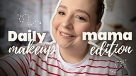 Mój (co)dzienny makijaż  | MAMA edition