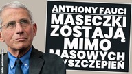 Anthony Fauci: maseczki i dystans społeczny obowiązkowy po zaszczepieniu na Covid-19!