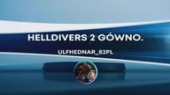 Helldivers 2 jak jest zjebane? To jest kpina!