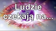Ludzie na to czekają