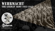 Wehrmacht  The German Army 1935-1945  Sabaton History 052 [Official]