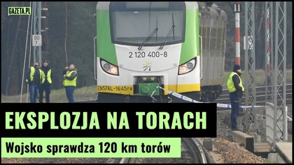 Eksplozja na torach i zniszczona sieć trakcyjna, służby potwierdzają akt dywersji | Gazeta.pl