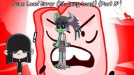 Luan Loud Error (Ft.  Lucy Loud) [Part 31]