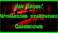 Jak zrobić Mega Stanowisko Gamingowe Od czego zacząć ?