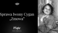 Sprawa Iwony Cygan.  Część 8 - Zmowa - #5NZ 120