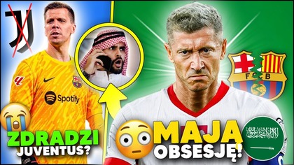SMUTNA PRAWDA...  Szejkowie MAJĄ OBSESJĘ Lewandowskiego! Szczęsny ODEJDZIE z FC BARCELONY?