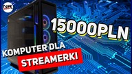 Komputer dla Streamerki za 15K - Hardware (polskie napisy / english subtitles)