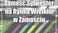 Zamość: Sylwester na Rynku Wielkim w Zamościu 2023/24!