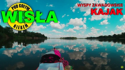 Kajak Spływ Wisła Rzeka (Wyspy Świderskie - Wyspy Zawadowskie) Pod Gołym Niebem