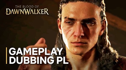 The Blood of DAWNWALKER - Gameplay z Polskim Dubbingiem