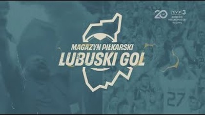 #LubuskiGol - e03s01 - 11. 08. 2025r.