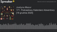 171.  Podcastowy Kalendarz Adwentowy [18 grudnia 2020]