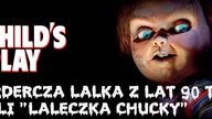 Laleczka Chucky (CHILDS PLAY)  Recenzja (filmy lat 90-tych)