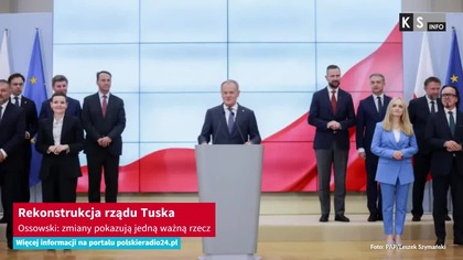 Rekonstrukcja rządu Tuska.  Ossowski: zmiany pokazują jedną ważną rzecz [KS Info]