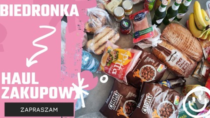 HAUL ZAKUPOWY ZA PONAD 400 ZŁOTYCH I BIEDRONKA