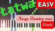  Nasze Randez vous (Kombi) - Piano Tutorial (łatwa wersja)  NUTY W OPISIE 