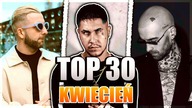 TOP 30 POLSKI RAP/TRAP - KWIECIEŃ 2020 