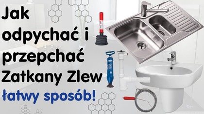 Jak przepchać i udrożnić zlew - łatwy sposób na zapchany zlew