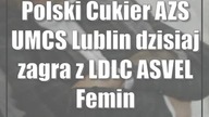 Polski Cukier AZS UMCS Lublin dzisiaj zagra z LDLC ASVEL Feminin