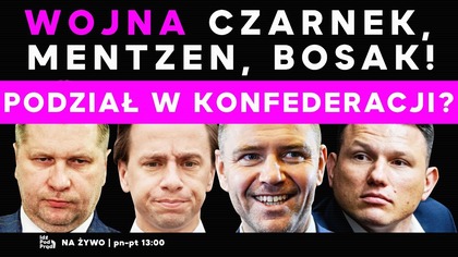 Wojna Czarnek, Mentzen, Bosak! Podział w Konfederacji? | IPP