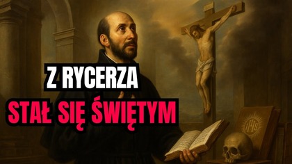 Porzucił miecz i świat dla Jezusa  św.  Ignacy Loyola (31 lipca)