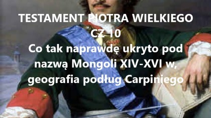 Testament Piotra Wielkiego CZ10 Co tak naprawdę ukryto pod nazwą Mongolii XIV-XVI w. ?
