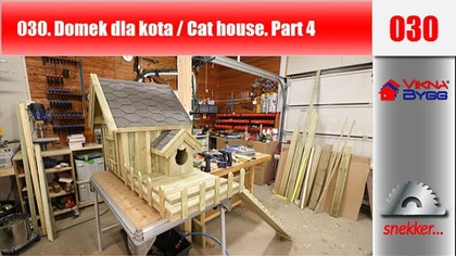 030 Jak zbudować domek dla kota / How to build the Cats house. Part 4