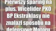 Pierwszy sparing na plus.  Wicelider PKO BP Ekstraklasy nie znalazł sposobu na defensy...