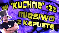 MIĘSIWO Z KAPUSTĄ;) [w kuchnie #33] [ChwytakTV]