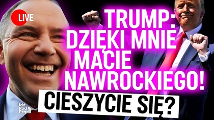 Trump: Dzięki mnie macie Nawrockiego! Cieszycie się? | IPP