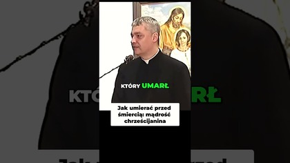 Jak Umierać Przed Śmiercią Mądrość Chrześcijanina #pawlukiewicz