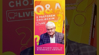 Q&A z pastorem Chojeckim! LIVE 6 kwietnia #NauczaniePastora