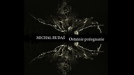 Michał Rudaś - Ostatnie pożegnanie (audio)