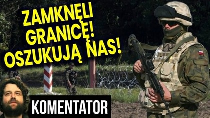 Stało Się! Granice Polski Zamknięte! Niestety Oszukali Nas! - Analiza Ator