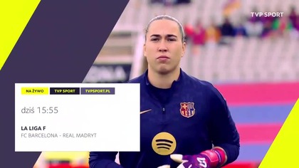 TVP Sport - Zapowiedź transmisji żeńskiego El Clásico z udziałem Ewy Pajor w Liga F (15. 11. 2025)