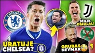 tego jeszcze nie było...  Chelsea CHCE LEWEGO! Neymar w OPŁAKANYM STANIE? Milik OSZALAŁ!