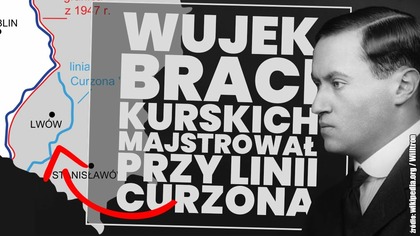 Wujek braci Kurskich majstrował przy Linii Curzona