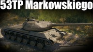 Jubileuszowe bitwy #531 20000 bitwa i 53TP Markowskiego