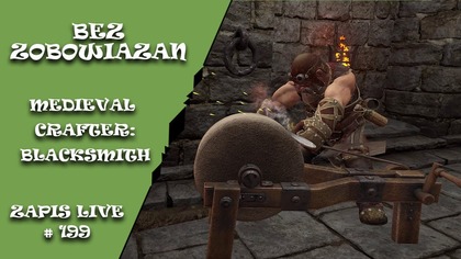 Bez zobowiązań 199 - Medieval Crafter: Blacksmith