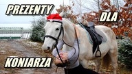 Jakie prezenty dla koniarza? [KońMas]