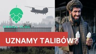 CZY POLSKA POWINNA UZNAĆ RZĄD TALIBÓW?