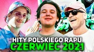 HITY POLSKIEGO RAPU 2021 - CZERWIEC
