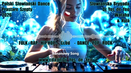 Polska Słowiańska Muzyka Taneczna Słowiańska Brygada Dj Yos de Yeo Wataha & Nyja część.  8 MEGAMIX 2026