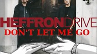Heffron Drive - Dont Let Me Go [MY Fan-Made Artwork]