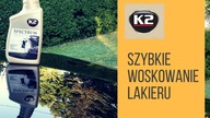 JAK SZYBKO NABŁYSZCZYĆ LAKIER, NADAĆ POŁYSK - K2 SPECTRUM, WOSK I QUICK DETAILER