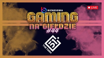 THE FARM 51 GROUP | GAMING NA GIEŁDZIE #44