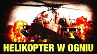 Prawdziwa historia Helikoptera w ogniu