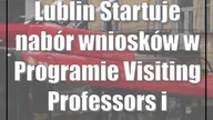Lublin: Startuje nabór wniosków w Programie Visiting Professors in Lublin!